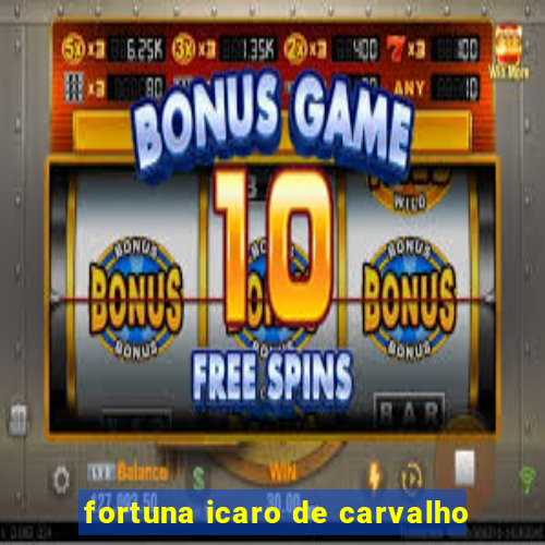 fortuna icaro de carvalho